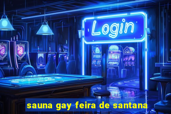 sauna gay feira de santana